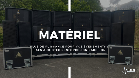 Plus de puissance pour vos événements : SAES Audiotec renforce son parc son